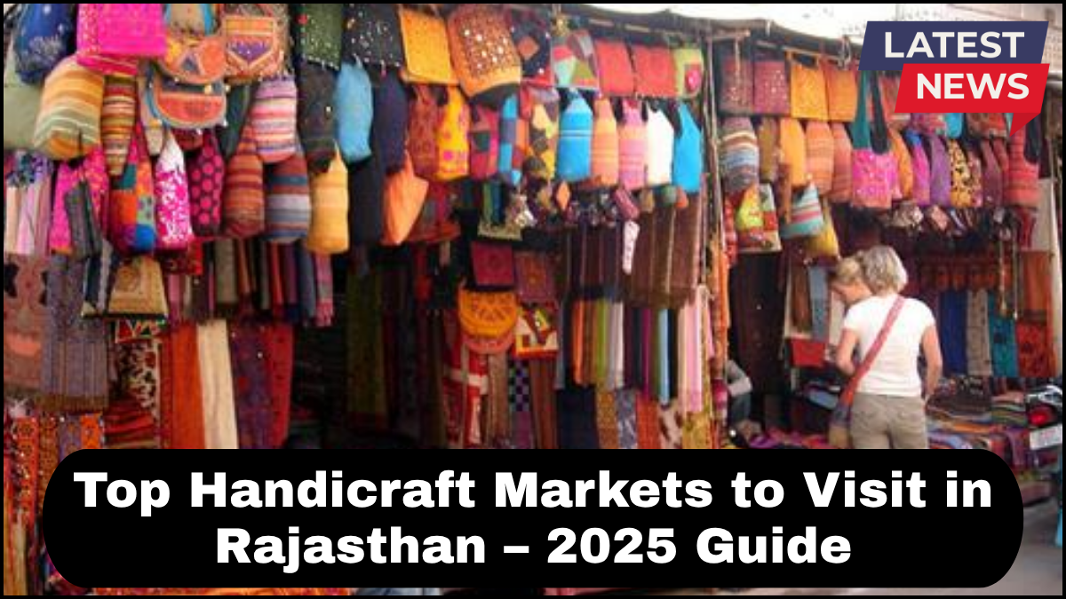 Top Handicraft Markets to Visit in Rajasthan – 2025 Guide