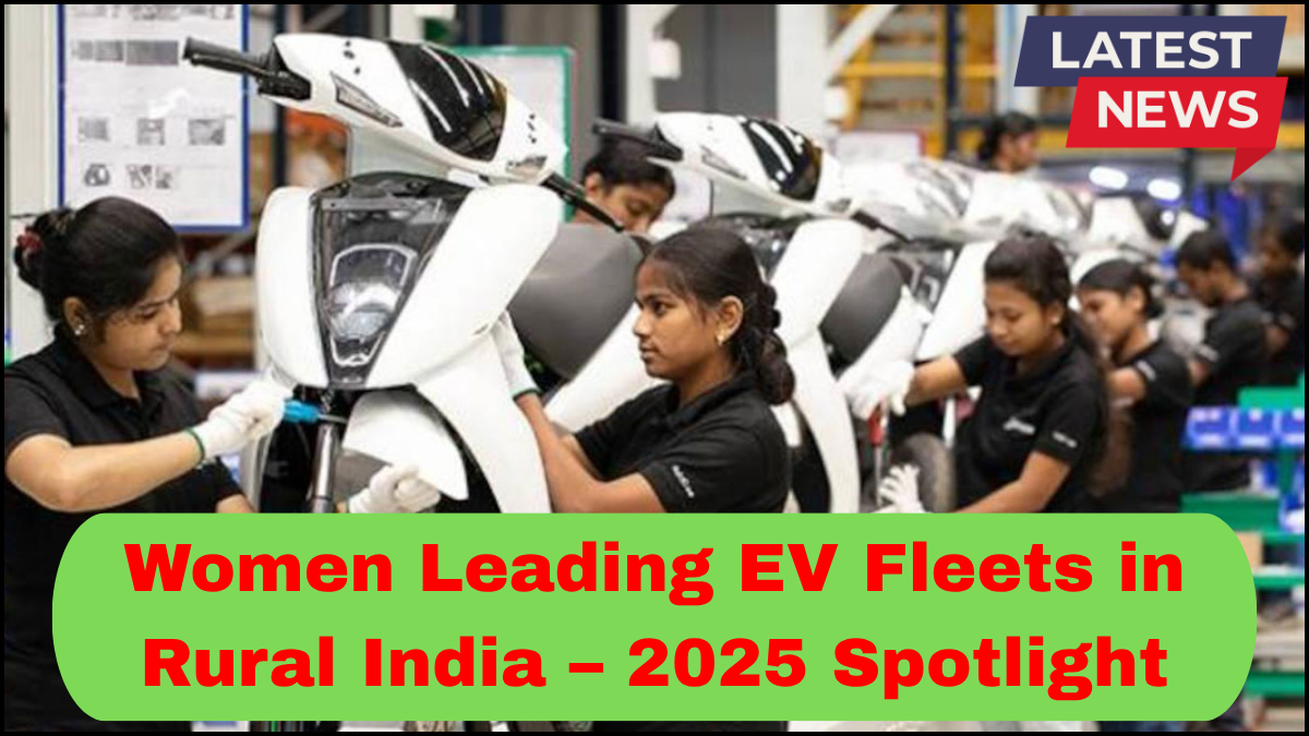 Women Leading EV Fleets in Rural India – 2025 Spotlight
