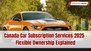 Canada Car Subscription Services 2025 – Flexible Ownership Explained