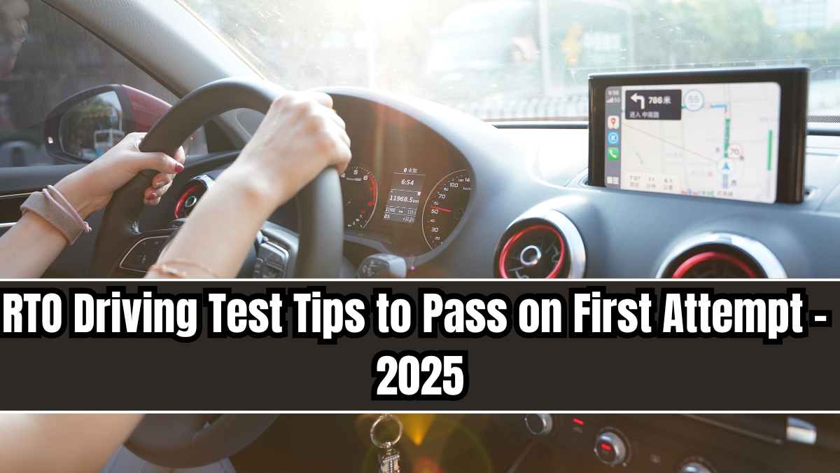 RTO Driving Test Tips to Pass on First Attempt – 2025