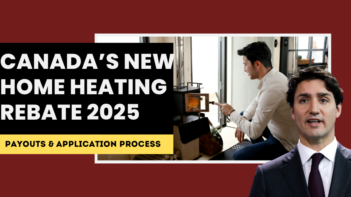 Canada’s New Home Heating Rebate 2025 – Payouts and Application Process
