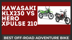 Kawasaki KLX230 vs Hero Xpulse 210 – Best Off-Road Adventure Bike in 2025?