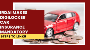 IRDAI Makes DigiLocker Car Insurance Mandatory in 2025 – Steps to Link