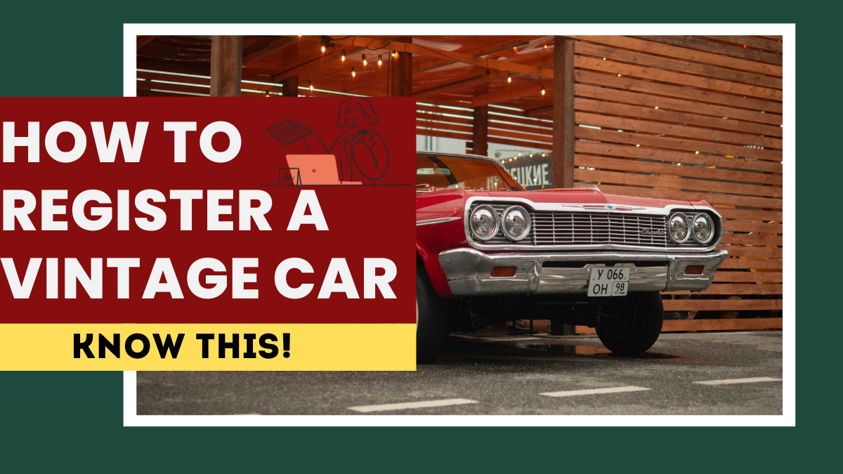 How to Register a Vintage Car: What You Need to Know