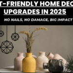Rent-Friendly Home Decor Upgrades in 2025 – No Nails, No Damage, Big Impact