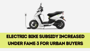 Electric Bike Subsidy Increased Under FAME-3 for Urban Buyers