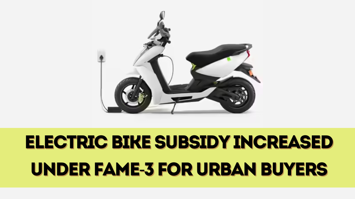 Electric Bike Subsidy Increased Under FAME-3 for Urban Buyers